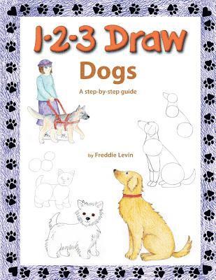 1 2 3 Draw Dogs: A step by step drawing guide 1