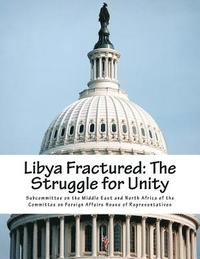 bokomslag Libya Fractured: The Struggle for Unity