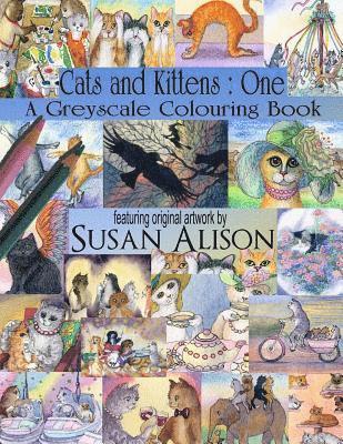 Cats and Kittens: One: A cat lover's greyscale colouring book 1