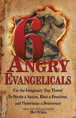 bokomslag Six Angry Evangelicals