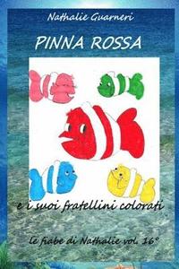 bokomslag Pinna Rossa e i suoi fratellini colorati: Le fiabe di Nathalie vol.16°