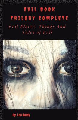 Evil Book Trilogy Complete: Evil Places Things and Tales of Evil 1