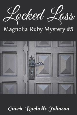 bokomslag Locked Loss: Magnolia Ruby Mystery #5