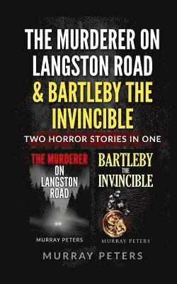 bokomslag Murderer On Langston Road & Bartleby The Invincible