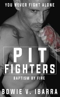 bokomslag Pit Fighters: Baptism by Fire
