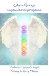 bokomslag Manifesting with Archangel Raziel: Understand Significant Energy Secrets of the Law of Attraction