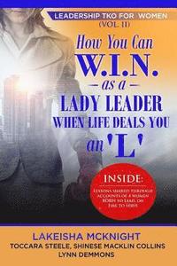 bokomslag How You Can W.I.N. as a Lady Leader When Life Deals You an L