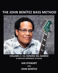 bokomslag The John Benitez Bass Method, Vol. 2: El Sonero del Barrio - A Creative Approach to Salsa