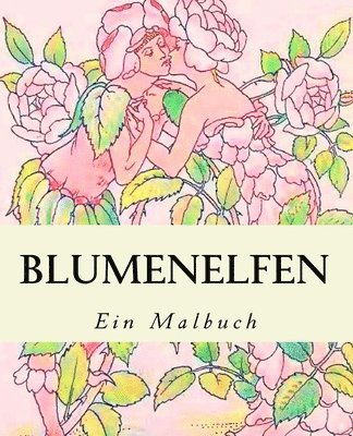 Blumenelfen: Ein Malbuch 1