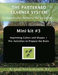 bokomslag Mini-kit #3 Imprinting Colors and Shapes +: Pre-Activities to Prepare the Brain