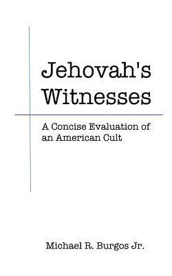 Michael R. Burgos Jr - Jehovah's Witnesses: A Concise Evaluation, Häftad