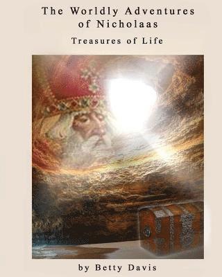 The Worldly Adventures of Nicholaas: The Treasures of Life 1