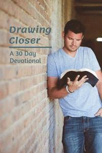 bokomslag Drawing Closer: A 30 Day Devotional