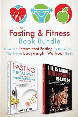 Lilnda Becker, Patrick Gordon - The Fasting & Fitness Book: A Guide to Intermittent Fasting for Beginners + The Home Bodyweight Workout Guide. Lose Weight, Improve Your Health, G, Häftad. Tillgänglighet: Lägg i varukorg