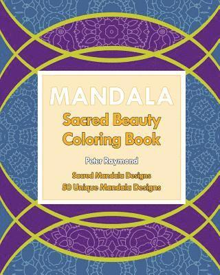 Peter Raymond - Sacred Beauty Coloring Book: Sacred Mandala Designs, Häftad