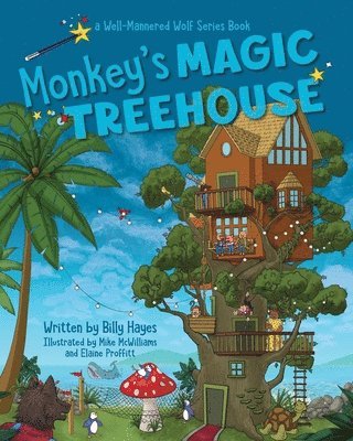 Monkeys' Magic Tree House: Well-Mannered Wolf Series: Book 3 1