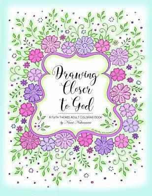 bokomslag Drawing Closer to God: A Faith Themed Adult Coloring Book