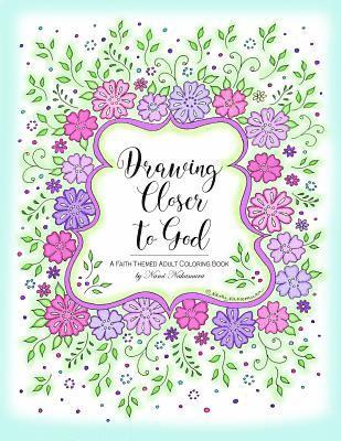 bokomslag Drawing Closer to God: A Faith Themed Adult Coloring Book