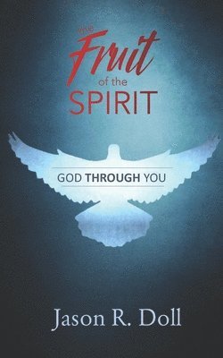God Through You: The Fruit of the Spirit 1