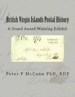 British Virgin Islands Postal History: A Grand Award Winning Exhibit 1