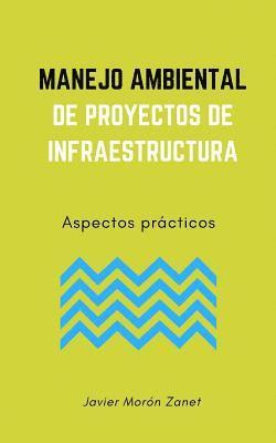 Javier Morón Zanet, Javier Morón - Manejo Ambiental de Proyectos de Infraestructura, Häftad