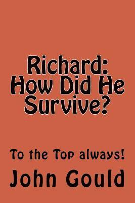 bokomslag Richard: How Did He Survive?: To the Top always!