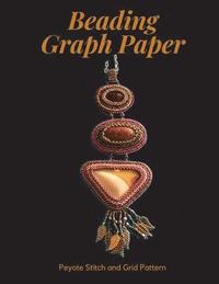 bokomslag Beading Graph Paper - Peyote Stitch and Grid Pattern: 8.5 x 11" Graph Paper for Beading Patterns / Beading Grid Paper / Seed Beading Graph Paper / Del
