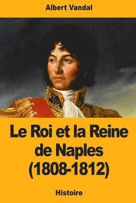 Albert Vandal - Le Roi et la Reine de Naples (1808-1812), Häftad