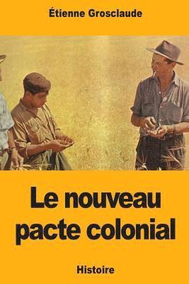 bokomslag Le nouveau pacte colonial