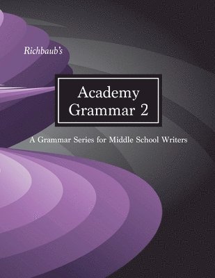 Richbaub's Academy Grammar 2: A Grammar Series for Middle School Writers 1