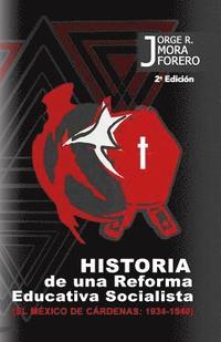 bokomslag Historia de una Reforma Educativa Socialista: El Mexico de Cárdenas: 1934-1940