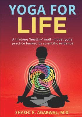 bokomslag Yoga for Life: A lifelong ?healthy? multi-modal yoga practice backed by scientific evidence