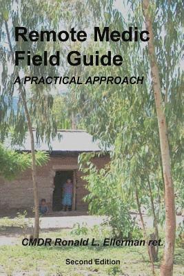 Remote Medic Field Guide: A Practical Approach 1