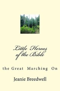 bokomslag Little Heroes of the Bible: the great marching on