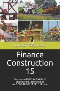 bokomslag Finance Construction 15: Corporate IFRS-GAAP (B/S-I/S) Engineering Technologies No. 9,501-10,000 of 111,111 Laws