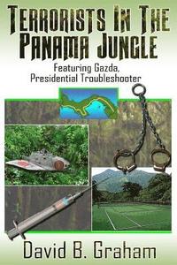 bokomslag Mission Panama Jungle: Featuring Gazda: Presidential Trouble Shooter