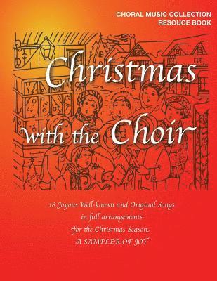 Christmas with the Choir: 18 Joyous Choral Songs of the Season