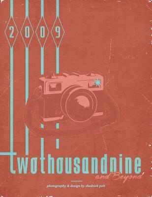 Shedrick Pelt - 2009 and Beyond: photography & design by shedrick pelt, Häftad