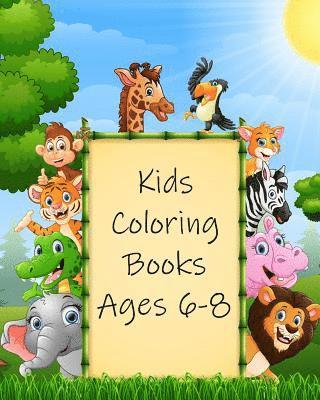 bokomslag Kids Coloring Books Ages 6-8: Simple and Adorable Animal Drawings (Perfect for Kids & Toddlers)