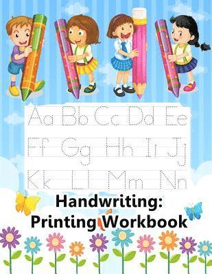 Handwriting: Printing Workbook: Jumbo Tracing Letters, Numbers And Shapes Practice Workbook For Preschoolers Ages 3-5 1