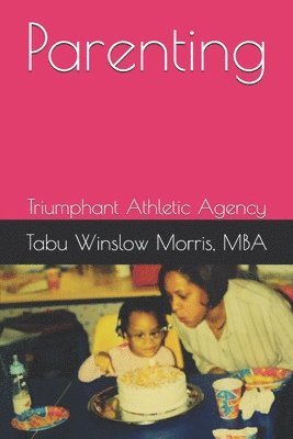 Parenting: Triumphant Athletic Agency 1