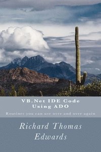 bokomslag VB.Net IDE Code Using ADO: Routines you can use over and over again