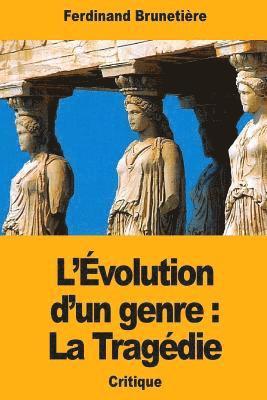 bokomslag L'Évolution d'un genre: La Tragédie