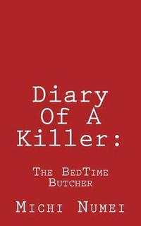 bokomslag Diary Of A Killer: : The BedTime Butcher
