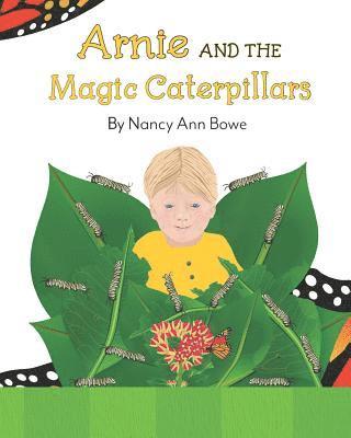 Arnie And The Magic Caterpillars 1