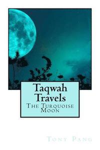 bokomslag Taqwah Travels: The Turquoise Moon