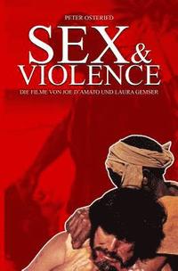 bokomslag Sex and Violence - Die Filme von Joe D?Amato und Laura Gemser