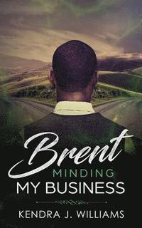 bokomslag Brent: Minding My Business