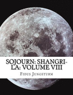 Sojourn: Shangri-La: Volume VIII 1