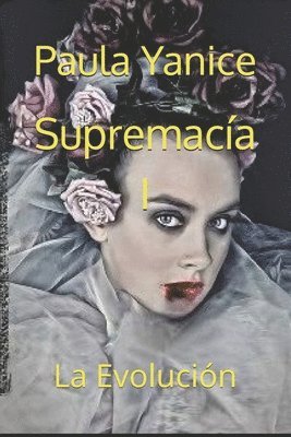 Paula Yanice - Supremacía I, Häftad